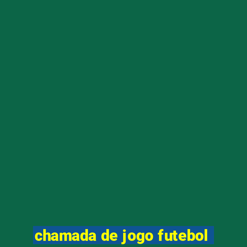 chamada de jogo futebol